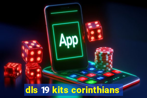 dls 19 kits corinthians